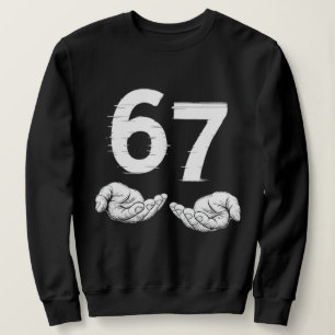Six Seven 6 7 Meme Gen Alpha Slang 6 7 Hands  Sweatshirt