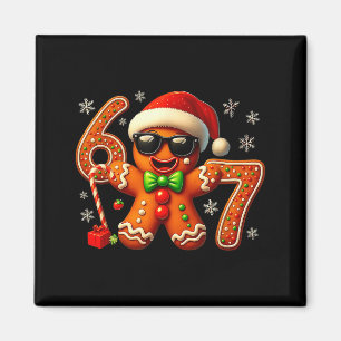 Six Seven 6 7 Meme Gingerbread Christmas Baking Me Magnet