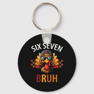 Six Seven 6 7 Meme Number 67 Turkey Thanksgiving T Key Ring