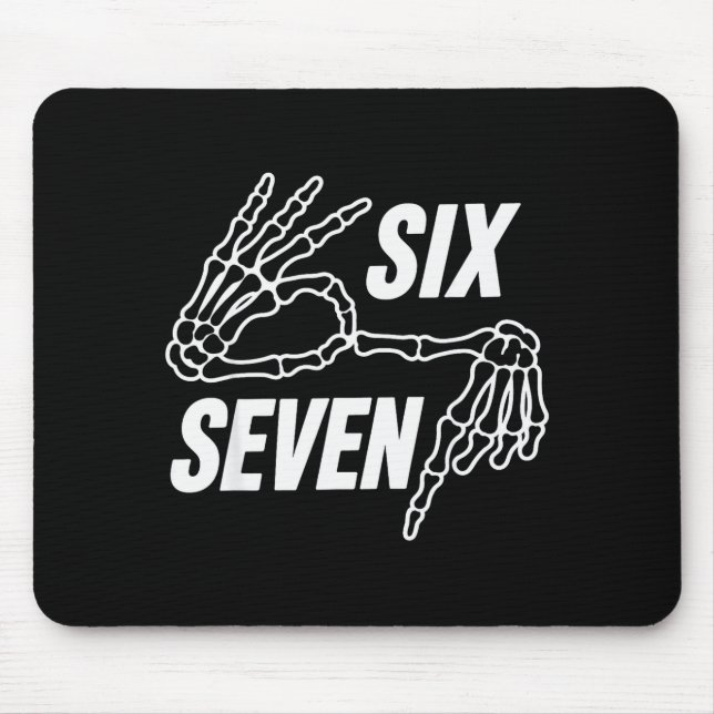 Six Seven 6 7 Meme Skeleton Hands Sign  Mouse Pad (Front)
