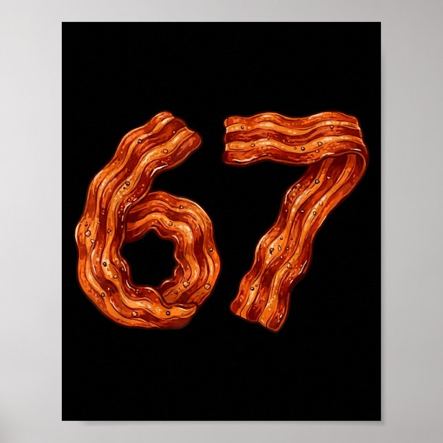 Six Seven Bacon Cool Meme 67 Funny Number  Poster (Front)