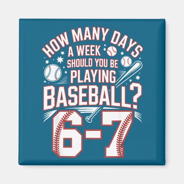 Six Seven Baseball Meme How Many Days 6-7  Magnet (Front)