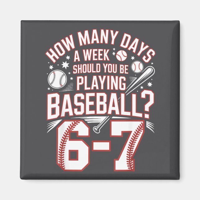 Six Seven Baseball Meme How Many Days 6-7  Magnet (Front)