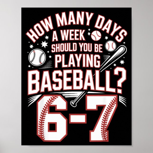 Six Seven Baseball Meme How Many Days 6-7  Poster (Front)
