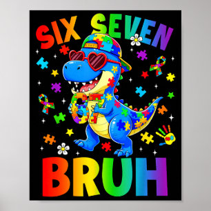 Six seven bruh 67 autism awareness dinosaur t-rex poster