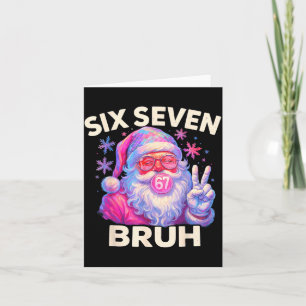 Six Seven Bruh 67 Funny Nk Santa Christmas 6 7 Mem Card