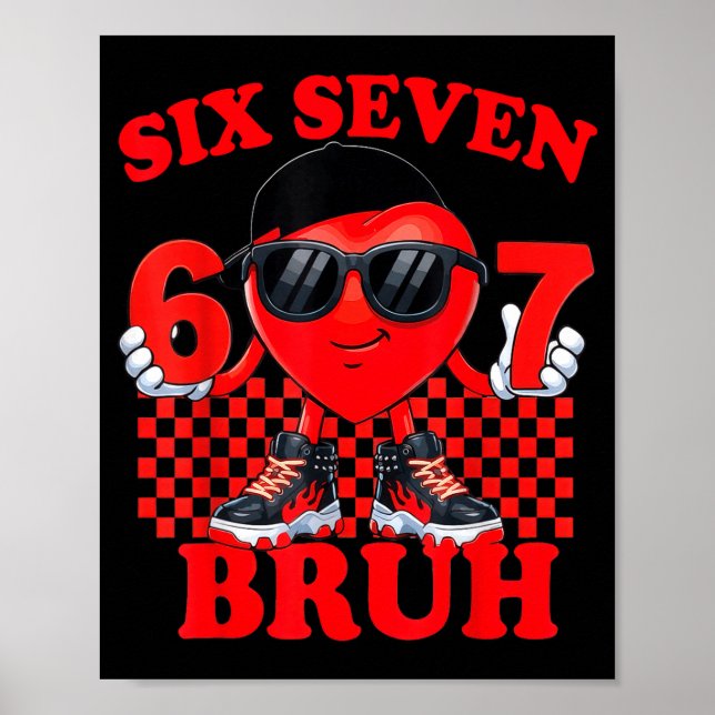 Six Seven Bruh 67 Heart Valentines Day Boy Girl Ki Poster (Front)