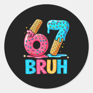 Six Seven Bruh 67 Ice Cream Drip For Men Women Kid Classic Round Sticker