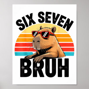 Six Seven Bruh 67 Meme Capybara Poster
