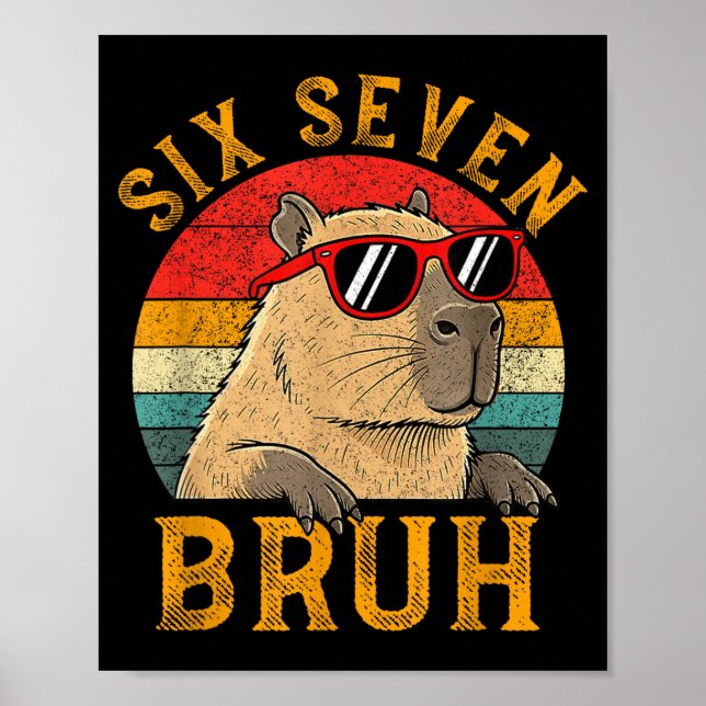 Six Seven Bruh 67 Meme Funny Capybara Viral Six Se Poster (Front)