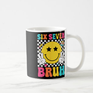 Six Seven Bruh 67 Meme Gen Alpha Slang 67 Days Of Coffee Mug