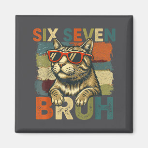 Six Seven Bruh 6 7 Meme Cat Lover 6-7 Funny Cat 67 Magnet