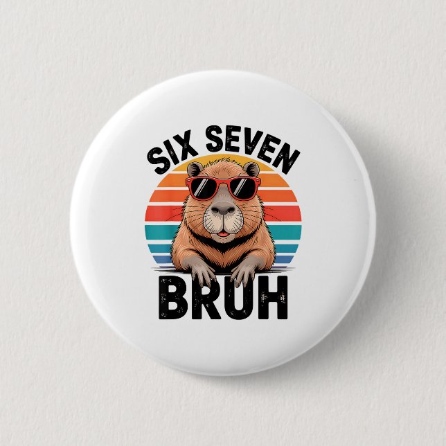 Six Seven Bruh 6 7 Meme Funny Capybara 6 7  6 Cm Round Badge (Front)