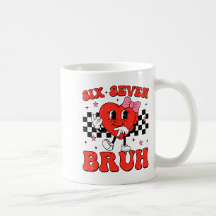 Six Seven Bruh 6 7 Meme Funny Valentines Day Girls Coffee Mug