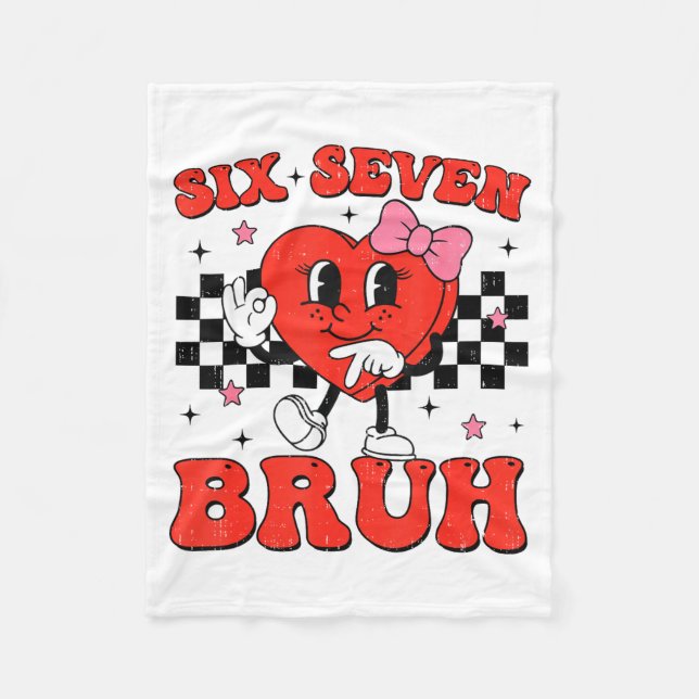 Six Seven Bruh 6 7 Meme Funny Valentines Day Girls Fleece Blanket (Front)