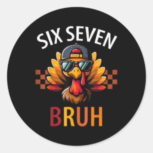 Six Seven Bruh 6 7 Meme Turkey Thanksgiving Boy Gi Classic Round Sticker