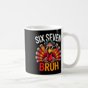 Six Seven Bruh 6 7 Meme Turkey Thanksgiving Boy Gi Coffee Mug