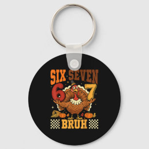 Six Seven Bruh 6 7 Meme Turkey Thanksgiving Boys G Key Ring