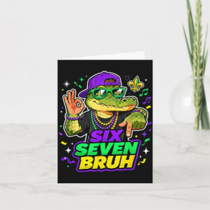 Six Seven Bruh Alligator Mardi Gras 67 Meme Quote Card