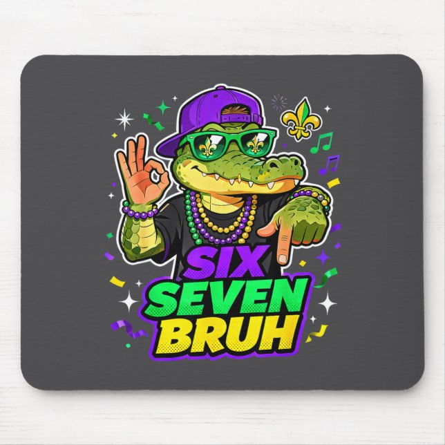 Six Seven Bruh Alligator Mardi Gras 67 Meme Quote  Mouse Pad (Front)