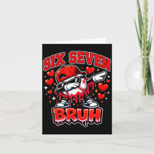 Six seven bruh baseball cool valentine's day teens card