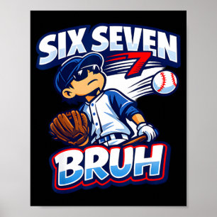 Six Seven Bruh Baseball  Poster