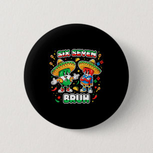 Six Seven Bruh Cinco De Mayo Funny Kids Mexican Fi 6 Cm Round Badge