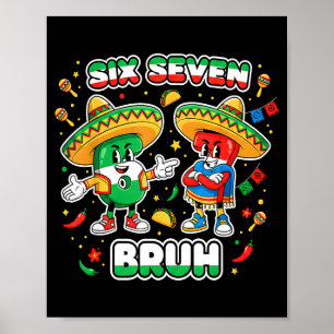 Six Seven Bruh Cinco De Mayo Funny Kids Mexican Fi Poster