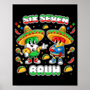 Six Seven Bruh Cinco De Mayo Funny Kids Mexican Fi Poster