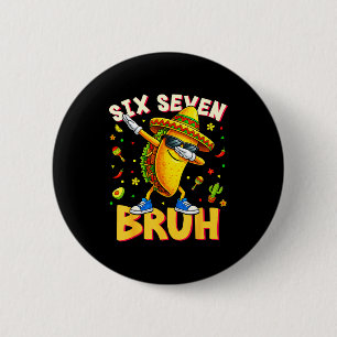 Six seven bruh cinco de mayo taco dabbing mexican 6 cm round badge