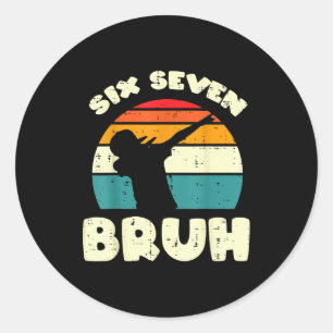 Six Seven Bruh Dab Funny 67 Costume 6 7 Meme Kids  Classic Round Sticker