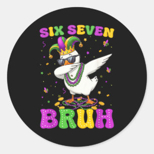 Six Seven Bruh Dabbing Goose Funny Mardi Gras 67 M Classic Round Sticker