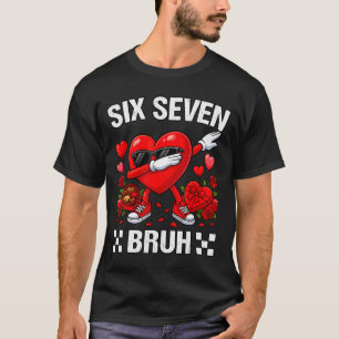 Six Seven Bruh Dabbing Heart Valentine Funny For G T-Shirt