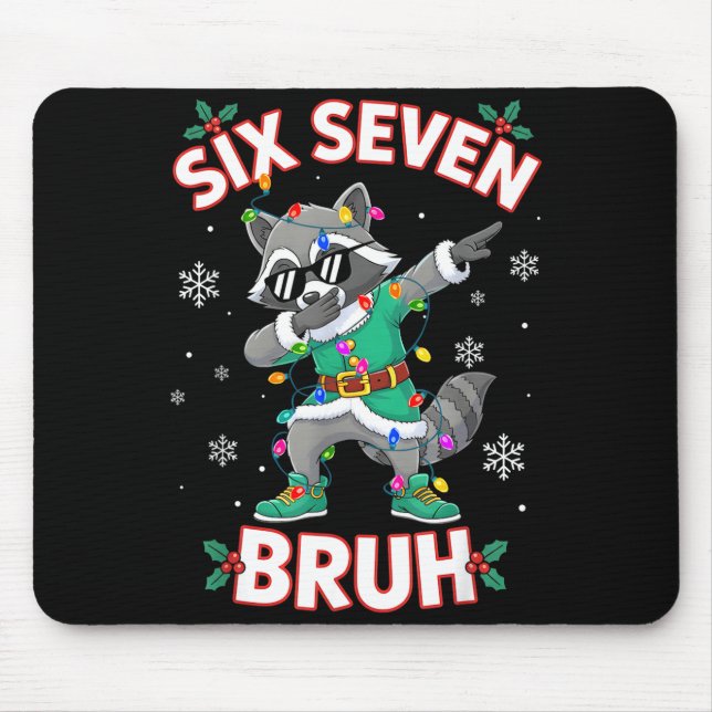 Six Seven Bruh Dabbing Raccoon Funny Christmas 6 7 Mouse Pad (Front)