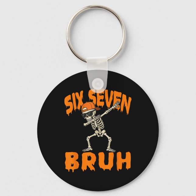 Six Seven Bruh Dabbing Skeleton Funny 67 Meme Hall Key Ring (Front)