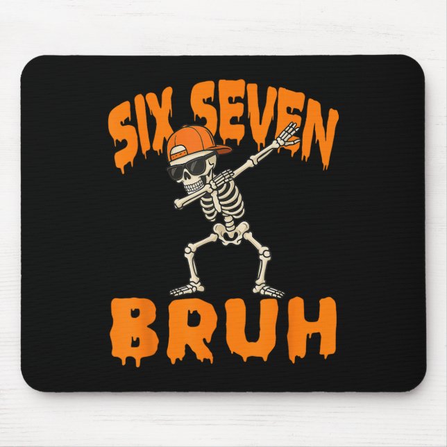 Six Seven Bruh Dabbing Skeleton Funny 67 Meme Hall Mouse Pad (Front)