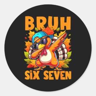 Six Seven Bruh Dabbing Turkey Thanksgiving 67 Meme Classic Round Sticker