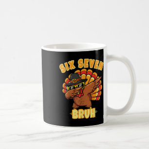 Six Seven Bruh Dabbing Turkey Thanksgiving 67 Meme Coffee Mug