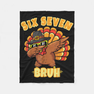 Six Seven Bruh Dabbing Turkey Thanksgiving 67 Meme Fleece Blanket