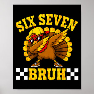 Six Seven Bruh Dabbing Turkey Thanksgiving 67 Meme Poster