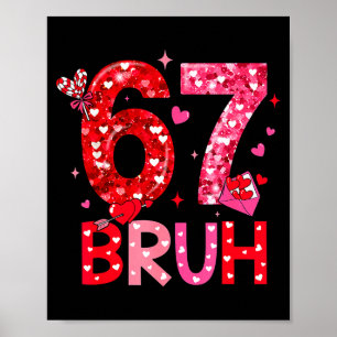 Six Seven Bruh Funny 67 Meme Valentine's Day Men W Poster