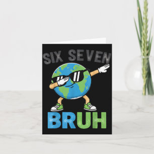 Six Seven Bruh Funny Earth Day Dabbing Earth Meme Card