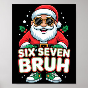 Six Seven Bruh Funny Santa Christmas 67 Gen Alpha Poster