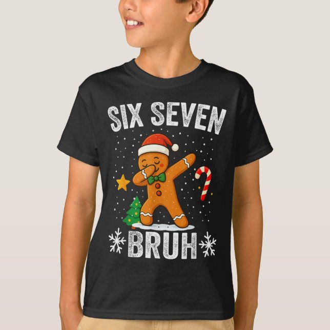 Six Seven Bruh Gingerbread Dabbing Funny Christmas T-Shirt (Front)
