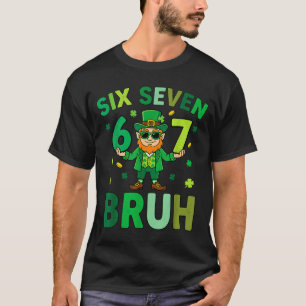 Six seven bruh leprechaun 67 meme st patrick's day T-Shirt