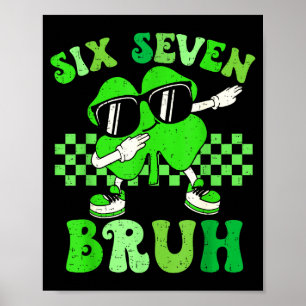 Six seven bruh meme 67 dabbing shamrock st patrick poster