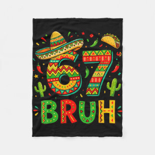 Six seven bruh mexican boys dabbing 67 meme cinco fleece blanket