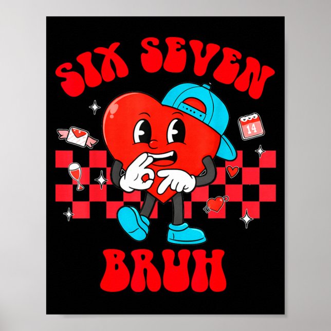 Six Seven Bruh Smile 6 7 Meme Valentine Girls Boys Poster (Front)