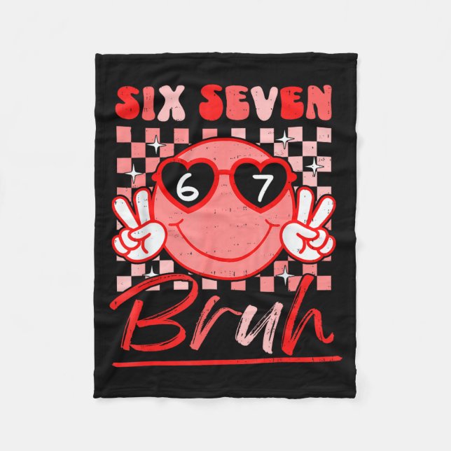 Six Seven Bruh Smile 6 7 Meme Valentines Day Girls Fleece Blanket (Front)