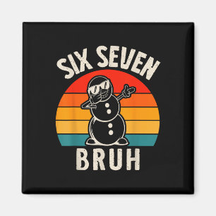 Six Seven Bruh Snowman 67 Meme Six Seven Christmas Magnet